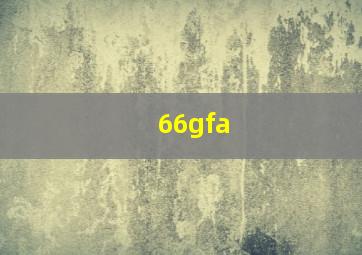 66gfa