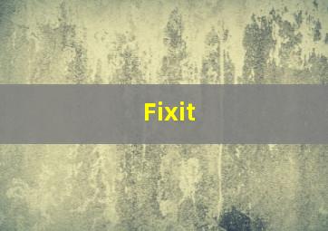 Fixit