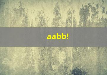 aabb!