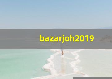 bazarjoh2019