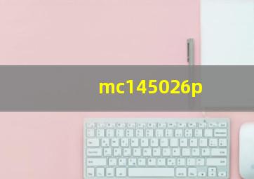 mc145026p